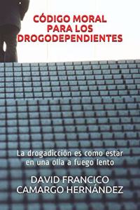 Código Moral Para Los Drogodependientes