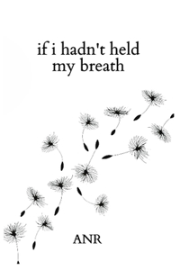 If I Hadn't Held My Breath