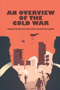An Overview Of The Cold War