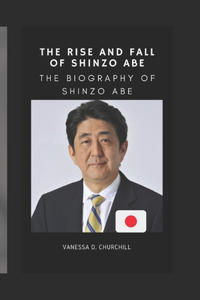 Rise and Fall of Shinzo Abe