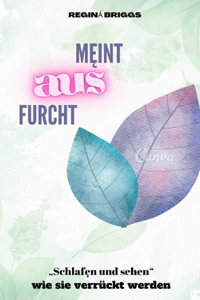 Meint aus Furcht