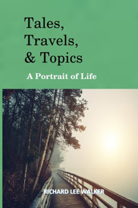 Tales, Travels, & Topics