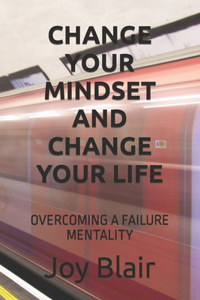 Change Your Mindset and Change Your Life