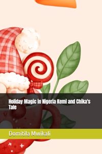 Holiday Magic in Nigeria Kemi and Chika's Tale