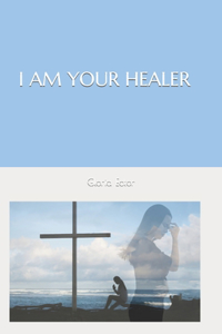 I Am Your Healer