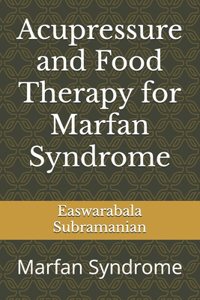 Acupressure and Food Therapy for Marfan Syndrome
