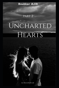 Uncharted Hearts - Part 2