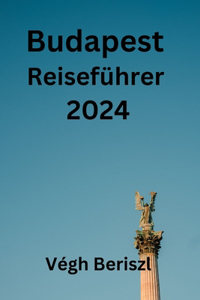 Budapest Reiseführer 2024