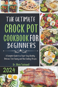 Ultimate Crock Pot Cookbook for Beginners