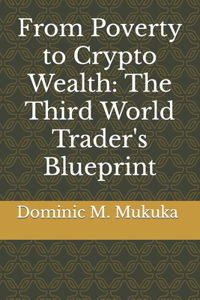 From Poverty to Crypto Wealth