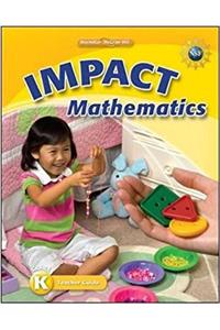 Math Connects, Grade K, IMPACT Mathematics, Teacher Edition