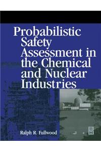 Probabilistic Safety Assessment in the Chemical and Nuclear Industries