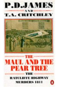 The Maul and the Pear Tree: Ratcliffe Highway Murders, 1811 (Penguin True Crime)