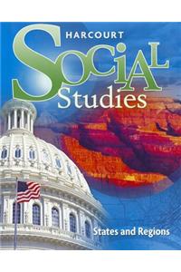 Harcourt Social Studies: Student Edition Grade 4 States and Regions 2012