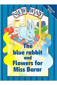 New Way Blue Level Parallel the Blue Rabbit/Flowers for Miss Barar