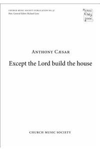 Except the Lord build the house