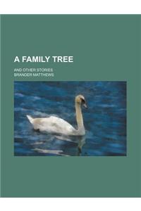 A Family Tree; And Other Stories
