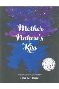 Mother Nature's Kiss