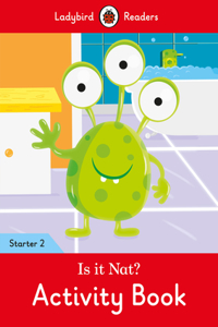 Is It Nat? Activity Book - Ladybird Readers Starter Level 2