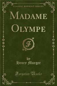 Madame Olympe (Classic Reprint)