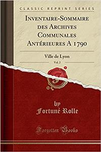 Inventaire-Sommaire Des Archives Communales Antérieures a 1790, Vol. 2