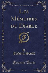 Les Mémoires Du Diable, Vol. 1 (Classic Reprint)