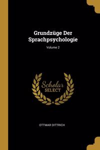 Grundzüge Der Sprachpsychologie; Volume 2