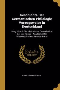 Geschichte Der Germanischen Philologie Vorzugsweise in Deutschland