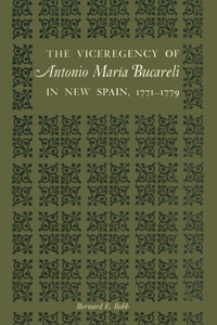 Viceregency of Antonio María Bucareli in New Spain, 1771-1779