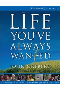 The Life You've Always Wanted