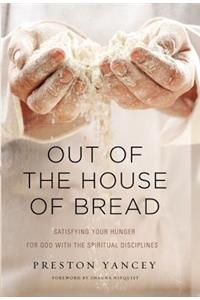 Out of the House of Bread