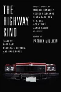 Highway Kind: Tales of Fast Cars, Desperate Drivers, and Dark Roads