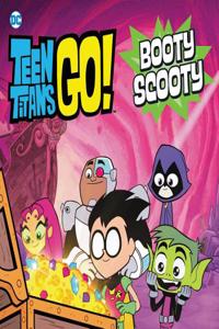 Teen Titans Go!: Booty Scooty