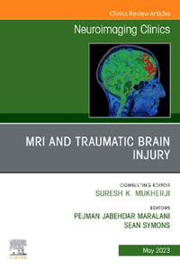 MRI and Traumatic Brain Injury, an Issue of Neuroimaging Clinics of North America