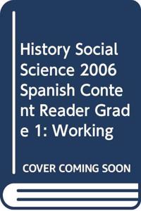 History Social Science 2006 Spanish Content Reader Grade 1: Working