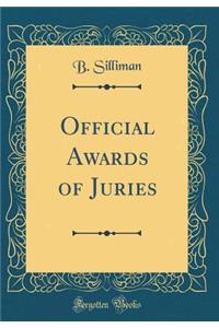 Official Awards of Juries (Classic Reprint)