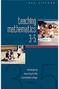 Teaching Mathematics 3-5