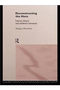 Deconstructing the Hero