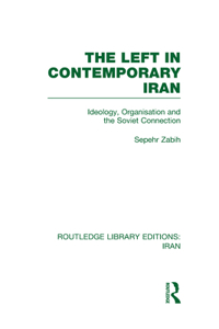 The Left in Contemporary Iran (RLE Iran D)