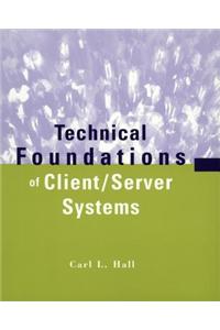 Technical Foundations of Client/Server Systems
