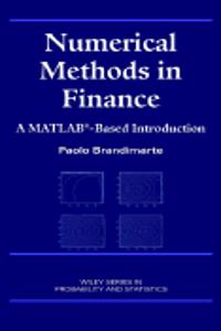 Numerical Methods In Finance: A Matlab-Based Introduction