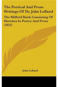 The Poetical and Prose Writings of Dr. John Lofland