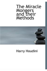 The Miracle Mongers and Their Methods