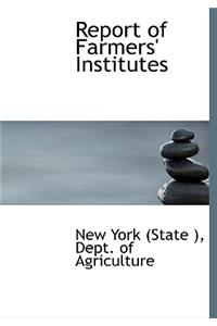 Report of Farmers' Institutes