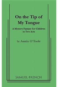 On the Tip of My Tongue