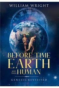 Before Time, Earth and Then Human