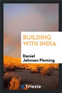 Building with India