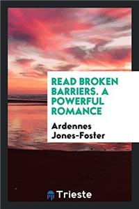 READ BROKEN BARRIERS. A POWERFUL ROMANCE