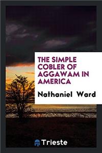 Simple Cobler of Aggawam in America