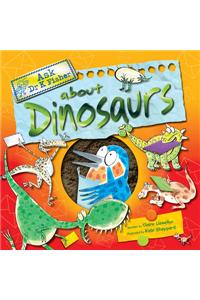 Ask Dr Fisher about Dinosaurs